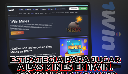 Estrategia para jugar a las mines en 1win. ¿Cómo jugar y ganar?